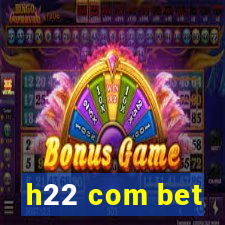 h22 com bet